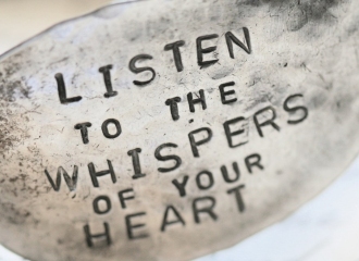 Listen to the whispers of your heart