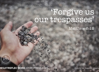 forgive us our trespasses